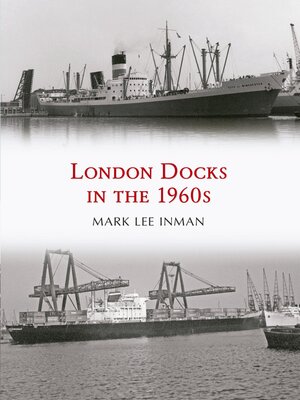 cover image of London Docks in the 1960s